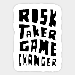 Risk Taker Game Changer Sticker